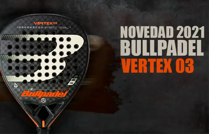 Bullpadel Vertex 3 2021 padel racket